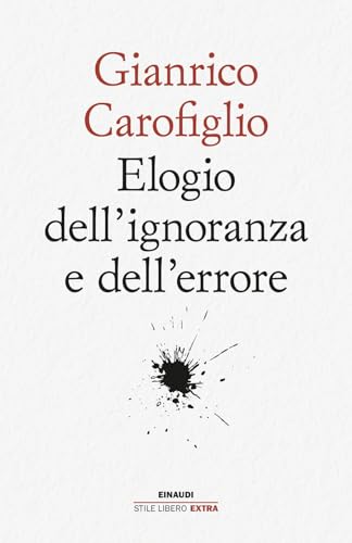 Elogio dell'ignoranza e dell'errore (Einaudi. Stile libero extra) von Einaudi