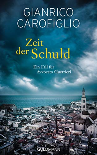 Zeit der Schuld: Roman (Ein Fall für Avvocato Guerrieri, Band 6) von Goldmann