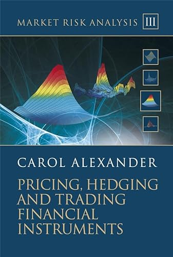 Market Risk Analysis: Volume III: Pricing, Hedging and Trading Financial Instruments von Wiley