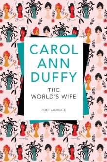 The World's Wife by Duffy, Carol Ann New edition (2010)