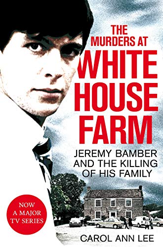The Murders at White House Farm: Jeremy Bamber and the killing of his family. The definitive investigation. The Murders at White House Farm: Jeremy Bamber and the killing of his family. The definitive investigation.