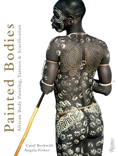 Painted Bodies: African Body Painting, Tattoos, and Scarification