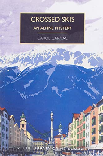 Crossed Skis: An Alpine Mystery (British Library Crime Classics) von British Library Publishing