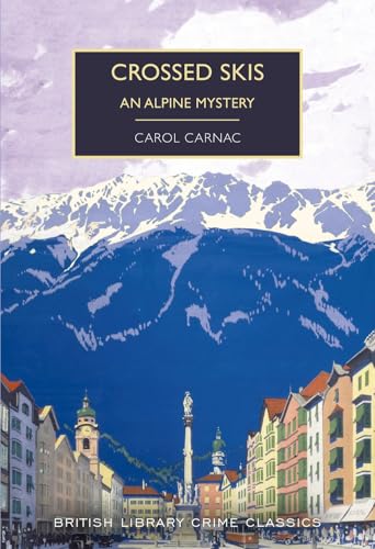 Crossed Skis: An Alpine Mystery (British Library Crime Classics) von British Library Publishing