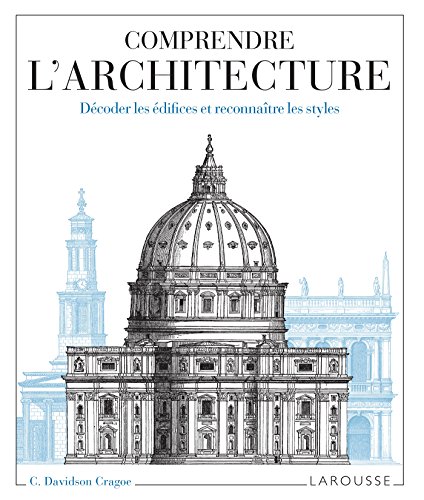 Comprendre l'architecture: Décoder les édifices et reconnaître les styles