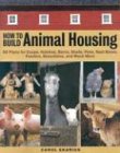 How to Build Animal Housing: 60 Plans for Coops, Hutches, Barns, Sheds, Pens, Nestboxes, Feeders, Stanchions, and Much More: 60 Plans for Coops, ... Boxes, Feeders, Staunchions and Much More von STOREY PUB