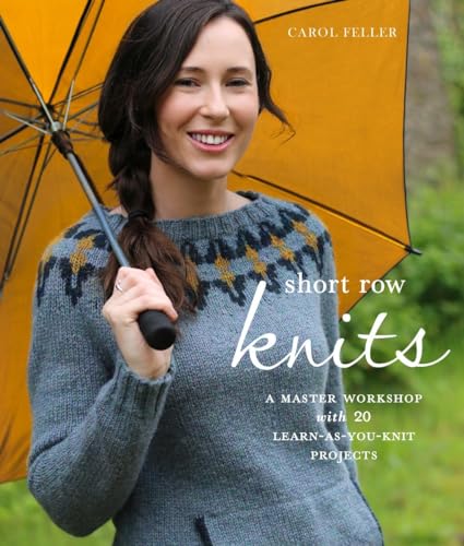 Short Row Knits: A Master Workshop with 20 Learn-as-You-Knit Projects