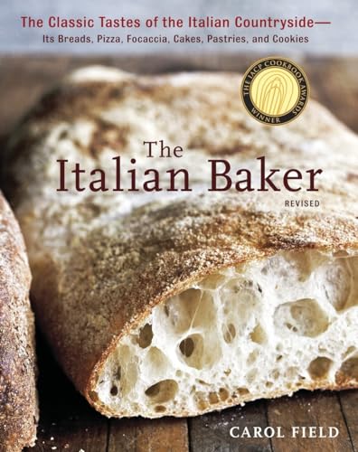 The Italian Baker, Revised: The Classic Tastes of the Italian Countryside--Its Breads, Pizza, Focaccia, Cakes, Pastries, and Cookies [A Baking Book] von Ten Speed Press