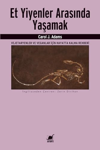 Et Yiyenler Arasında Yaşamak: Vejetaryenler ve Veganlar İçin Hayatta Kalma Rehberi von Ayrıntı Yayınları
