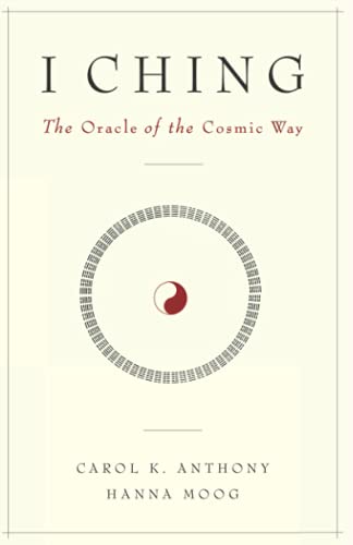 I Ching, The Oracle of the Cosmic Way von Anthony Publishing Company