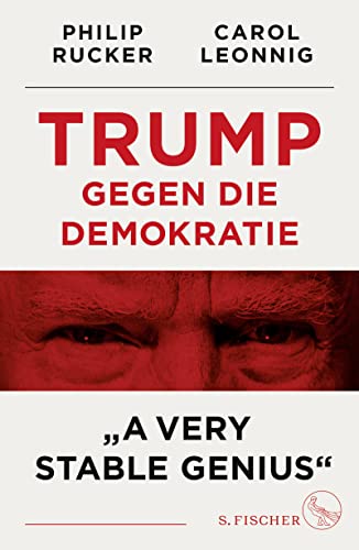 Trump gegen die Demokratie – »A Very Stable Genius« von FISCHERVERLAGE