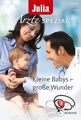 Julia Ärzte Spezial Band 13: Kleine Babys – große Wunder