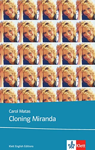 Cloning Miranda: Schulausgabe für das Niveau B1, ab dem 5. Lernjahr. Ungekürzter englischer Originaltext mit Annotationen (Young Adult Literature: Klett English Editions)