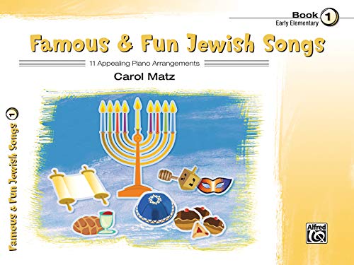 Famous & Fun Jewish Songs, Book 1 - 11 Appealing Piano Arrangements (Early Elementary) (Famous & Fun, 1)