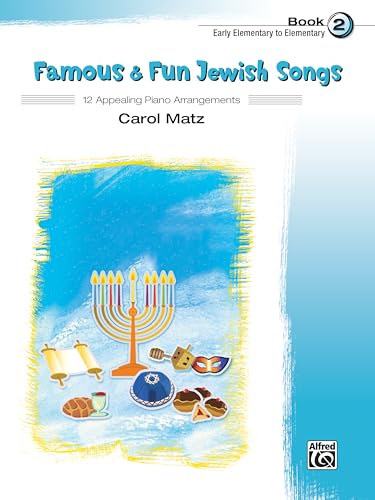 Famous & Fun Jewish Songs, Book 2 - 12 Appealing Piano Arrangements (Early Elementary to Elementary) (Famous & Fun, 2, Band 2) von Alfred Music