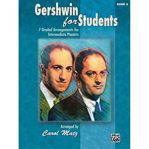 Gershwin for Students, Book 3: 7 Graded Arrangements for Intermediate Pianists (Graded Gershwin, Band 3)