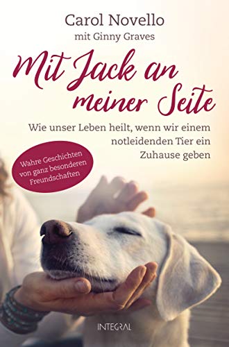 Mit Jack an meiner Seite: Wie unser Leben heilt, wenn wir einem notleidenden Tier ein Zuhause geben. Wahre Geschichten von ganz besonderen Freundschaften Mit Jack an meiner Seite: Wie unser Leben heilt, wenn wir einem notleidenden Tier ein Zuhause geben. Wahre Geschichten von ganz besonderen Freundschaften