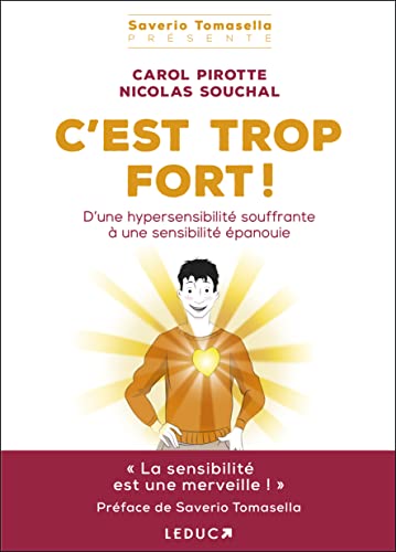 C'est trop fort !: D'une hypersensibilité souffrante à une sensibilité épanouie