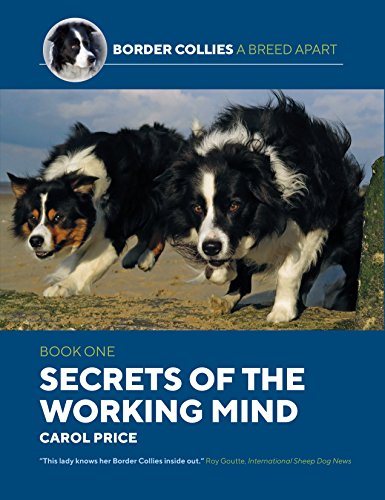 Secrets Of The Working Mind (Bordrr Collies: A Breed Apart, Band 1)