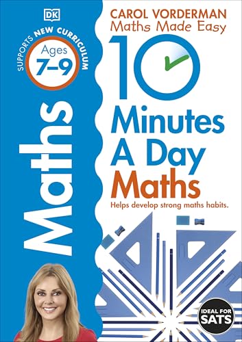 10 Minutes A Day Maths, Ages 7-9 (Key Stage 2): Supports the National Curriculum, Helps Develop Strong Maths Skills 10 Minutes A Day Maths, Ages 7-9 (Key Stage 2): Supports the National Curriculum, Helps Develop Strong Maths Skills