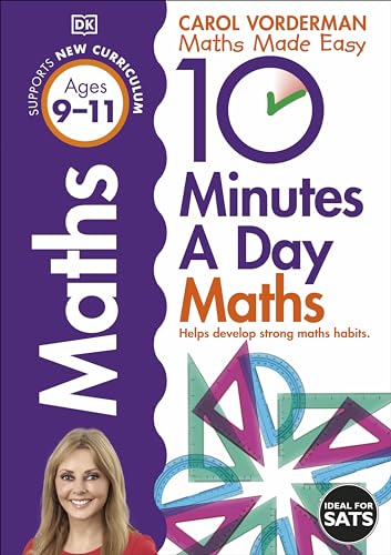 10 Minutes A Day Maths, Ages 9-11 (Key Stage 2): Supports the National Curriculum, Helps Develop Strong Maths Skills 10 Minutes A Day Maths, Ages 9-11 (Key Stage 2): Supports the National Curriculum, Helps Develop Strong Maths Skills