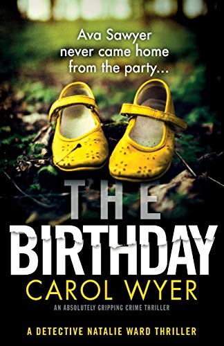 The Birthday: An absolutely gripping crime thriller (Detective Natalie Ward Series, Band 1)