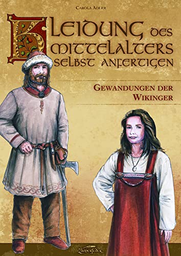 Kleidung des Mittelalters selbst anfertigen – Gewandungen der Wikinger