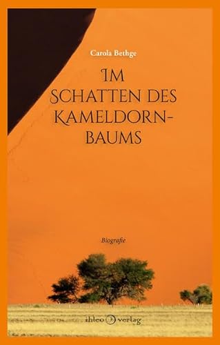 Im Schatten des Kameldornbaums: Biografie von ihleo verlag