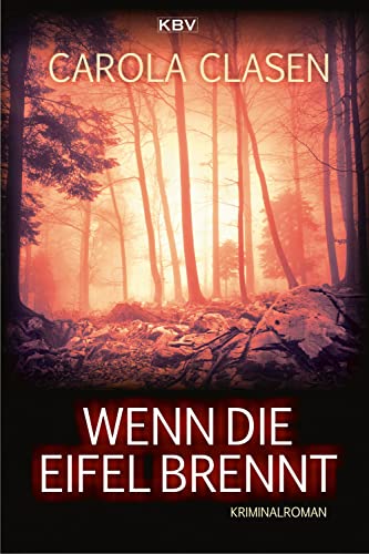 Wenn die Eifel brennt: Kriminalroman (Sonja Senger) von KBV Verlags-und Medienges
