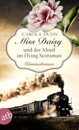 Miss Daisy und der Mord im Flying Scotsman: Roman (Miss Daisy ermittelt, Band 4) von Aufbau Tb