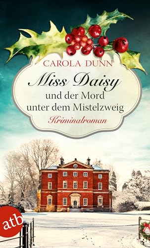Miss Daisy und der Mord unter dem Mistelzweig: Kriminalroman (Miss Daisy ermittelt, Band 11)