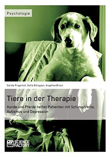 Tiere in der Therapie. Hunde und Pferde helfen Patienten mit Schizophrenie, Autismus und Depression