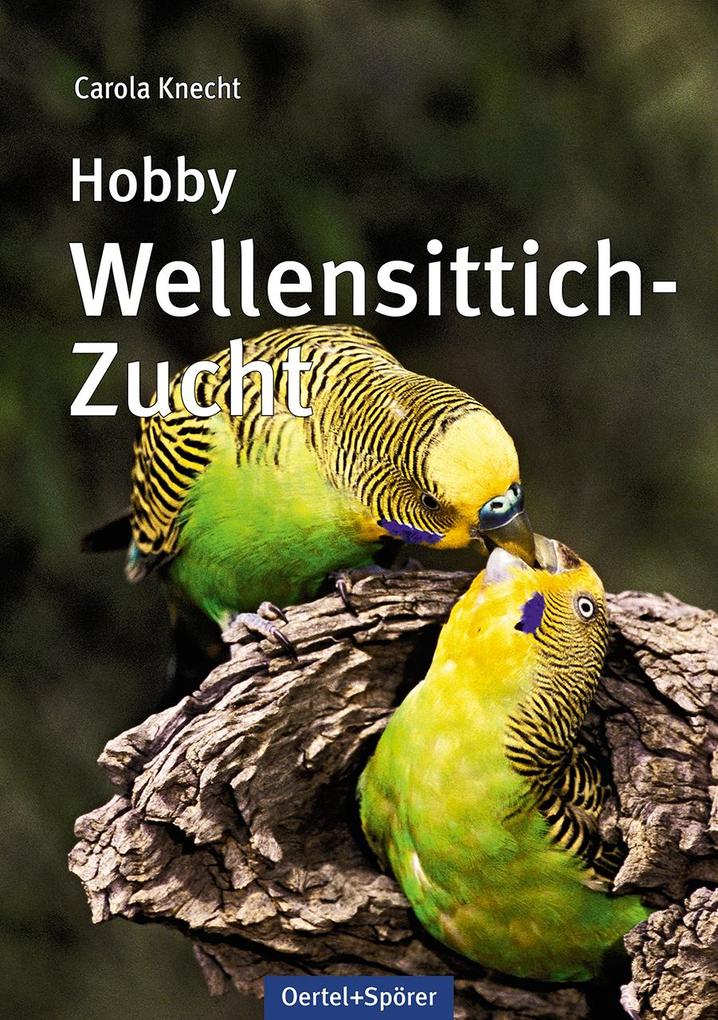 Hobby Wellensittich-Zucht von Oertel Und Spoerer GmbH