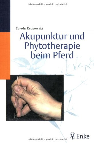 Akupunktur und Phytotherapie beim Pferd von MVS Medizinverlage Stuttgart
