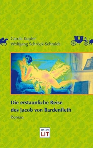 Die erstaunliche Reise des Jacob von Bardenfleth von Schröck-Schmidt, Wolfgang