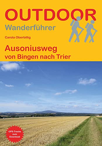 Ausoniusweg: von Bingen nach Trier (Outdoor Pilgerführer, Band 485)