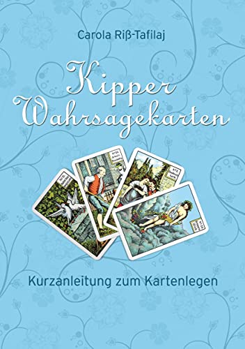 Kipper Wahrsagekarten: Kurzanleitung zum Kartenlegen