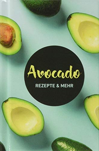 Avocado: Rezepte & mehr (Minibibliothek)