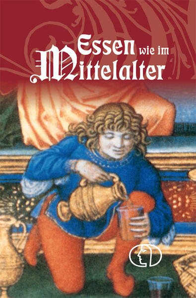 Essen wie im Mittelalter von Buchverlag Fuer Die Frau