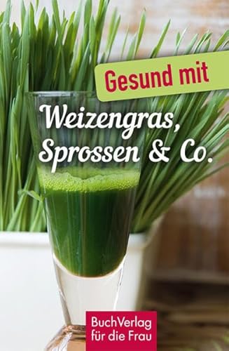 Gesund mit Weizengras, Sprossen & Co. (Minibibliothek, Format 6,2 cm x 9,5 cm)