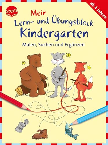 Malen, Suchen und Ergänzen: Mein Lern- und Übungsblock für den KINDERGARTEN (Kleine Rätsel und Übungen für Kindergartenkinder) von Arena Verlag GmbH
