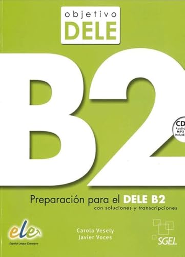 Objetivo DELE B2: Preparación para el DELE B2 con soluciones y transcripciones / Buch mit MP3-Audio-CD von Hueber