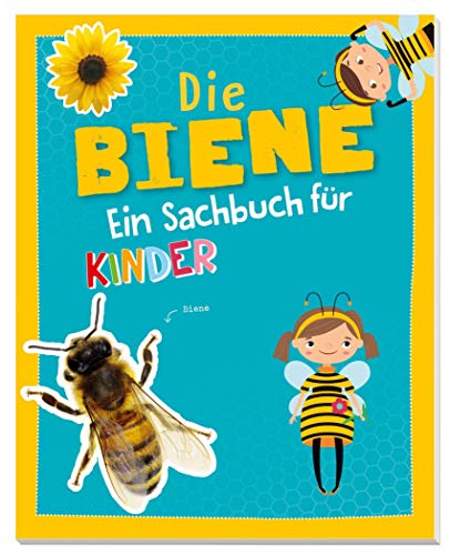 Die Biene - Ein Sachbuch für Kinder ab 6 Jahren Die Biene - Ein Sachbuch für Kinder ab 6 Jahren