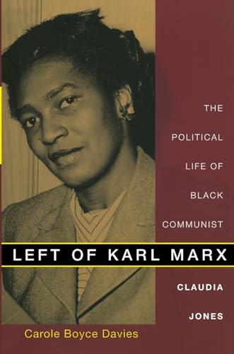 Left of Karl Marx: The Political Life of Black Communist Claudia Jones von Duke University Press