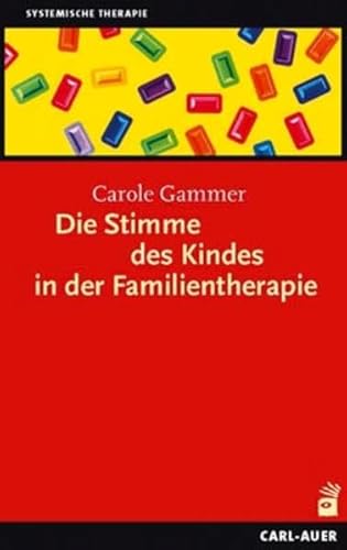 Die Stimme des Kindes in der Familientherapie: Vorw. v. Wilhelm Rotthaus