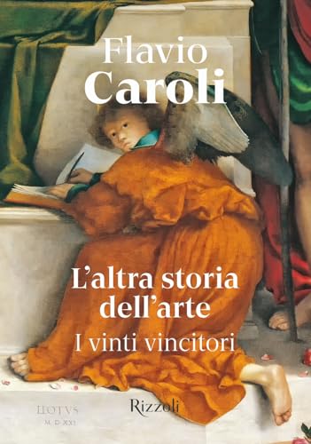 L'altra storia dell'arte. I vinti vincitori. Ediz. illustrata (Rizzoli Illustrati) von Mondadori Electa