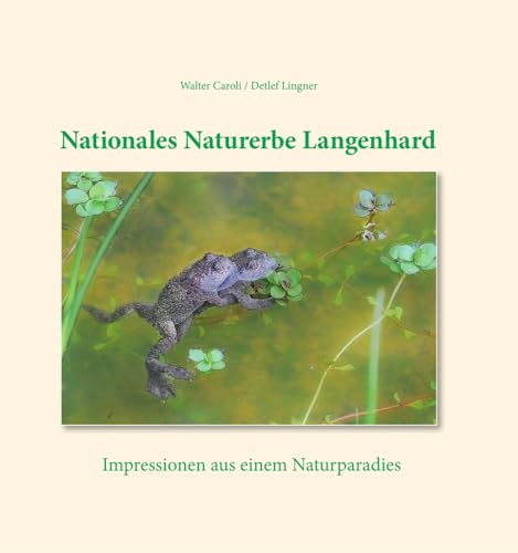 Nationales Naturerbe Langenhard: Impressionen aus einem Naturparadies von Kaufmann, Ernst, Verlag