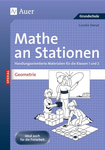 Mathe an Stationen Spezial: Geometrie 1/2: Handlungsorientierte Materialien für die Klassen 1 und 2 (Stationentraining Grundschule Mathe) von Auer Verlag i.d.AAP LW