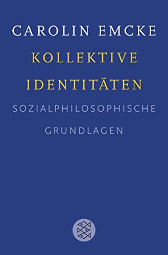 Kollektive Identitäten: Sozialphilosophische Grundlagen von FISCHER Taschenbuch
