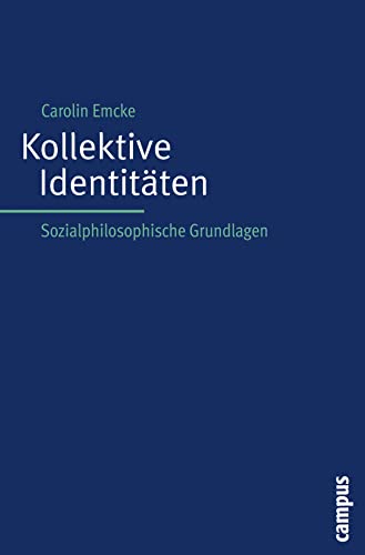 Kollektive Identitäten: Sozialphilosophische Grundlagen